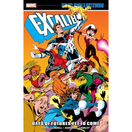EXCALIBUR EPIC COLLECTION: DAYS OF FUTURES YET TO COME