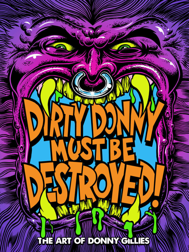 Dirty Donny Must Be Destroyed: The Art of Donny Gillies - On Sale Date: Sep 29, 2026