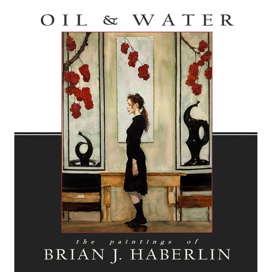 OIL AND WATER THE PAINTINGS OF BRIAN J HABERLIN HC In-Store Date: 1/21/2026