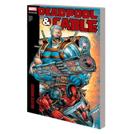 DEADPOOL & CABLE MODERN ERA EPIC COLLECTION: BALLISTIC BROMANCE On Sale 08/06/2024
