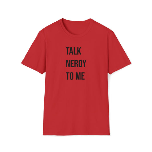 Talk Nerdy To Me T-Shirt