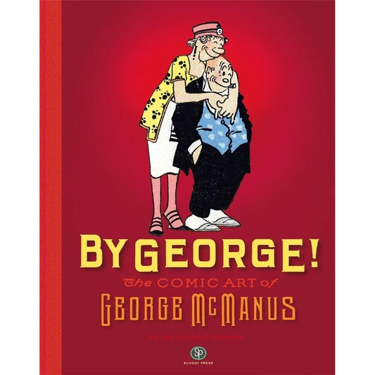 By George HC: The Comic Art of George McManus (MR) - On Sale Date: November 25, 2026