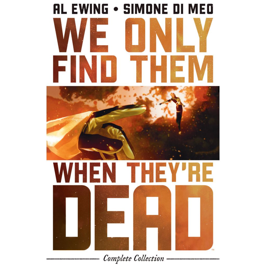 We Only Find Them When They’re Dead Complete Collection - On Sale Date: October 20, 2206