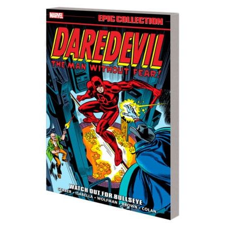 DAREDEVIL EPIC COLLECTION: WATCH OUT FOR BULLSEYE