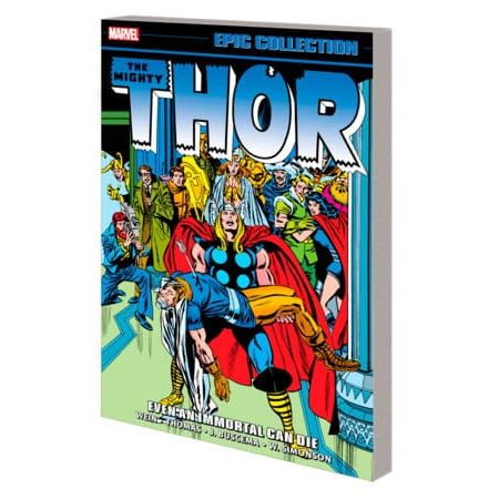 THOR EPIC COLLECTION: EVEN AN IMMORTAL CAN DIE
